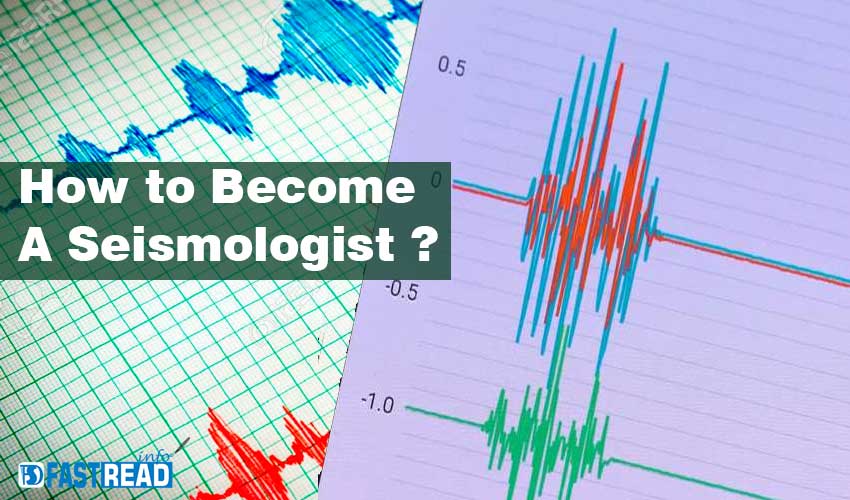 how-to-become-a-seismologist-career-salary-more-fastread-info
